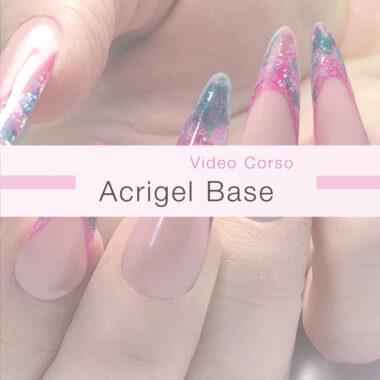 Video Corso Acrigel base