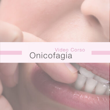Video corso Onicofagia