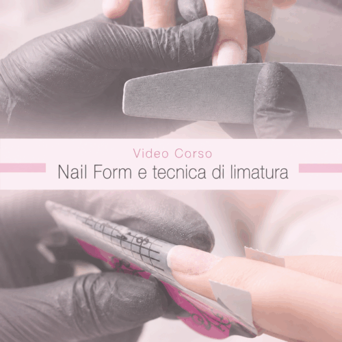 Corso Perfezionamento Nail Form e Limatura